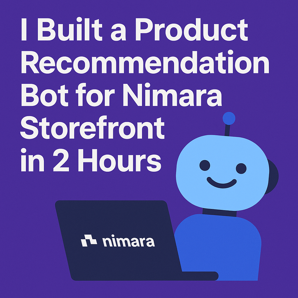 I Built a Product Recommendation Bot for Nimara Storefront in 2 Hours
